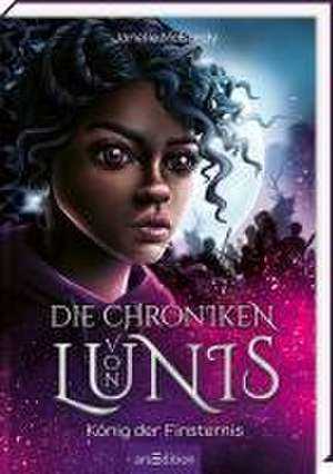 Die Chroniken von Lunis - König der Finsternis (Die Chroniken von Lunis 2) de Janelle McCurdy