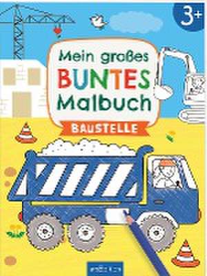 Mein großes buntes Malbuch - Baustelle de Lena Bellermann