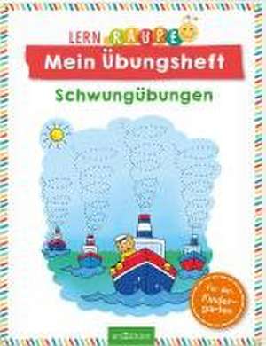 Lernraupe - Mein Übungsheft - Schwungübungen de Corina Beurenmeister