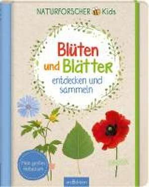 Naturforscher-Kids - Blüten und Blätter entdecken und sammeln de Anna Linstadt