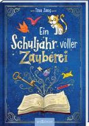 Ein Schuljahr voller Zauberei (Ein Schuljahr voller Zauberei 1) de Tina Zang