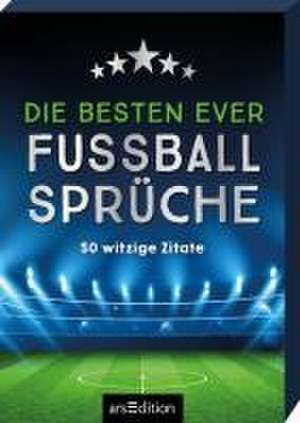 Die besten ever Fußballsprüche