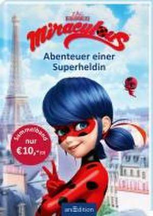 Miraculous - Abenteuer einer Superheldin (Miraculous) de Barbara Neeb