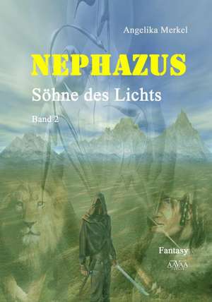 Nephazus - Söhne des Lichts (2) de Angelika Merkel