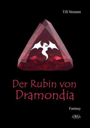 Der Rubin von Dramondia de Till Stramm