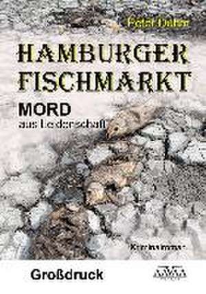 Hamburger Fischmarkt - Großdruck de H. Peter Duhm