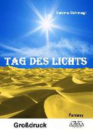 Tag des Lichts - Großdruck Band 1 de Sabine Schinagl