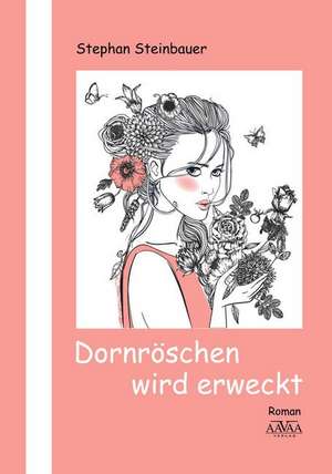 Dornröschen wird erweckt de Stephan Steinbauer