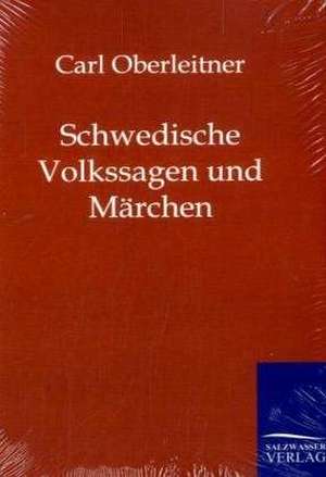 Schwedische Volkssagen und Märchen de Carl Oberleitner