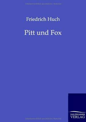 Pitt und Fox de Friedrich Huch