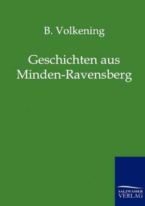 Geschichten aus Minden-Ravensberg de B. Volkening