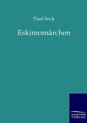 Eskimomärchen de Paul Sock