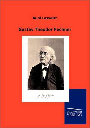 Gustav Theodor Fechner de Kurd Lasswitz