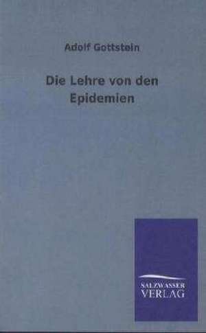 Die Lehre von den Epidemien de Adolf Gottstein