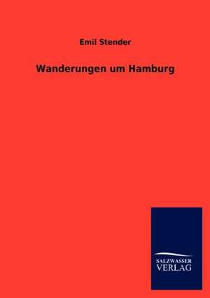 Wanderungen um Hamburg de Emil Stender