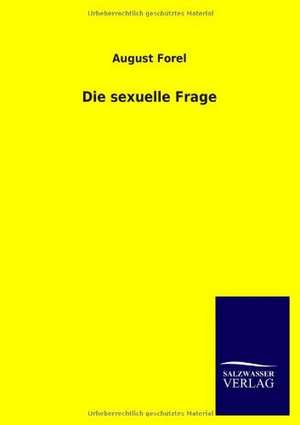 Die sexuelle Frage de August Forel