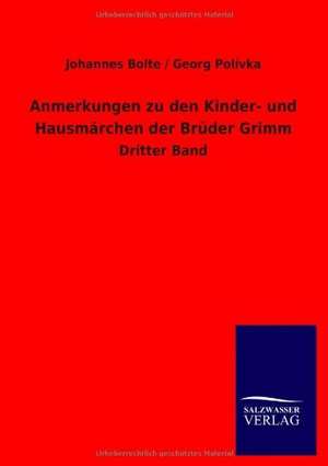 Anmerkungen zu den Kinder- und Hausmärchen der Brüder Grimm de Johannes Bolte