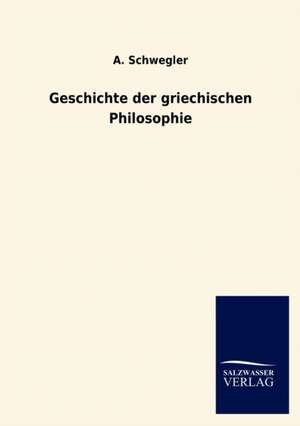 Geschichte der griechischen Philosophie de A. Schwegler