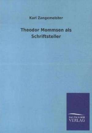 Theodor Mommsen als Schriftsteller de Karl Zangemeister