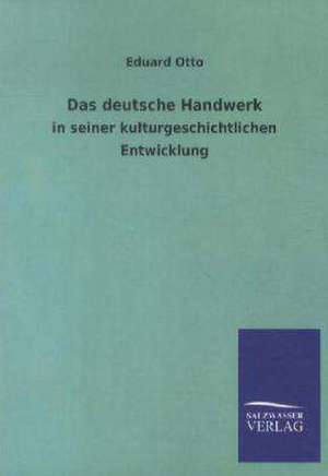 Das deutsche Handwerk de Eduard Otto