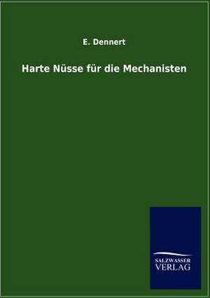 Harte Nüsse für die Mechanisten de E. Dennert