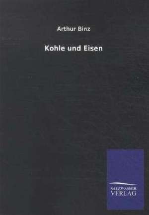 Kohle und Eisen de Arthur Binz