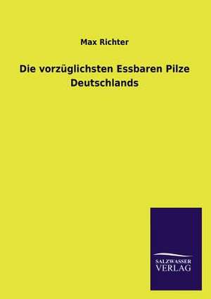 Die Vorzuglichsten Essbaren Pilze Deutschlands: La Nueva Cultura del Reciclaje de Max Richter