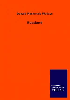 Russland de Donald Mackenzie Wallace