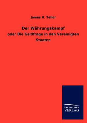 Der Währungskampf de James H. Teller