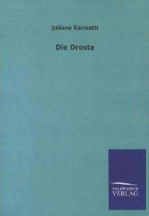 Die Droste de Juliane Karwath