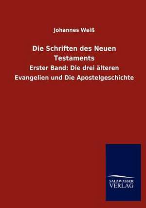 Die Schriften des Neuen Testaments de Johannes Weiß