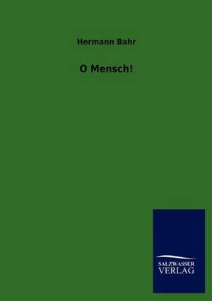 O Mensch! de Hermann Bahr