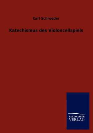 Katechismus des Violoncellspiels de Carl Schroeder