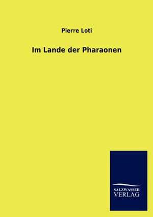 Im Lande der Pharaonen de Pierre Loti