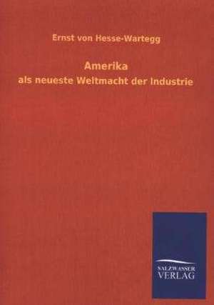 Amerika de Ernst Von Hesse-Wartegg