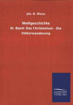 Weltgeschichte de Joh. B. Weiss