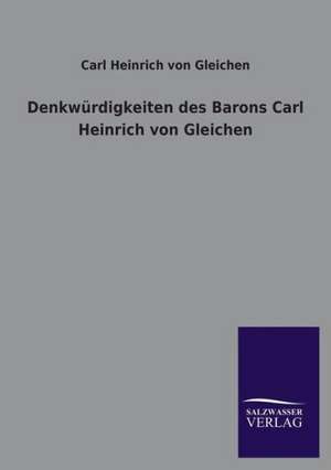 Denkwurdigkeiten Des Barons Carl Heinrich Von Gleichen: La Nueva Cultura del Reciclaje de Carl Heinrich von Gleichen