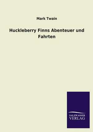 Huckleberry Finns Abenteuer Und Fahrten: La Nueva Cultura del Reciclaje de Mark Twain