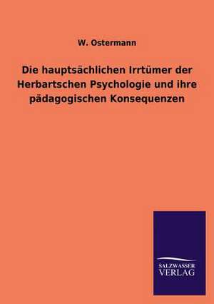 Die Hauptsachlichen Irrtumer Der Herbartschen Psychologie Und Ihre Padagogischen Konsequenzen: La Nueva Cultura del Reciclaje de W. Ostermann