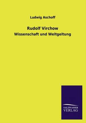 Rudolf Virchow de Ludwig Aschoff