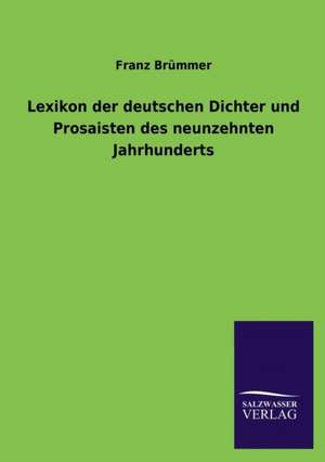 Lexikon Der Deutschen Dichter Und Prosaisten Des Neunzehnten Jahrhunderts: La Nueva Cultura del Reciclaje de Franz Brümmer