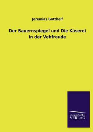 Der Bauernspiegel Und Die Kaserei in Der Vehfreude: La Nueva Cultura del Reciclaje de Jeremias Gotthelf