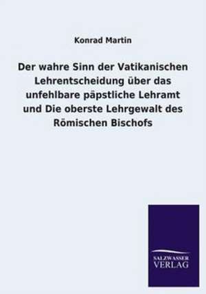 Der Wahre Sinn Der Vatikanischen Lehrentscheidung Uber Das Unfehlbare Papstliche Lehramt Und Die Oberste Lehrgewalt Des Romischen Bischofs: La Nueva Cultura del Reciclaje de Konrad Martin