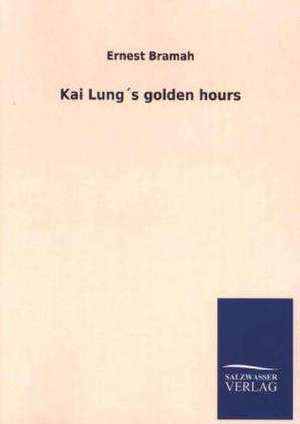 Kai Lungs Golden Hours: La Nueva Cultura del Reciclaje de Ernest Bramah