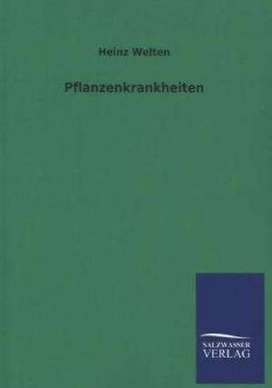 Pflanzenkrankheiten de Heinz Welten