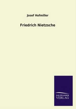 Friedrich Nietzsche de Josef Hofmiller