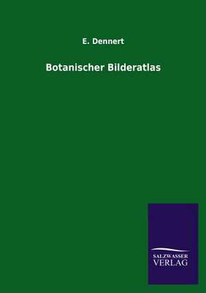 Botanischer Bilderatlas de E. Dennert