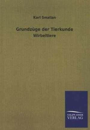 Grundzuge Der Tierkunde: Mit Ungedruckten Briefen, Gedichten Und Einer Autobiographie Geibels de Karl Smalian