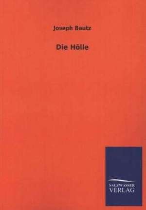 Die Holle: Mit Ungedruckten Briefen, Gedichten Und Einer Autobiographie Geibels de Joseph Bautz