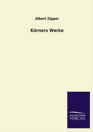 Körners Werke de Albert Zipper